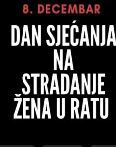 Read more about the article IGK Saopćenje povodom 8. decembra Dana sjećanja na stradanje žena u ratu u BiH.