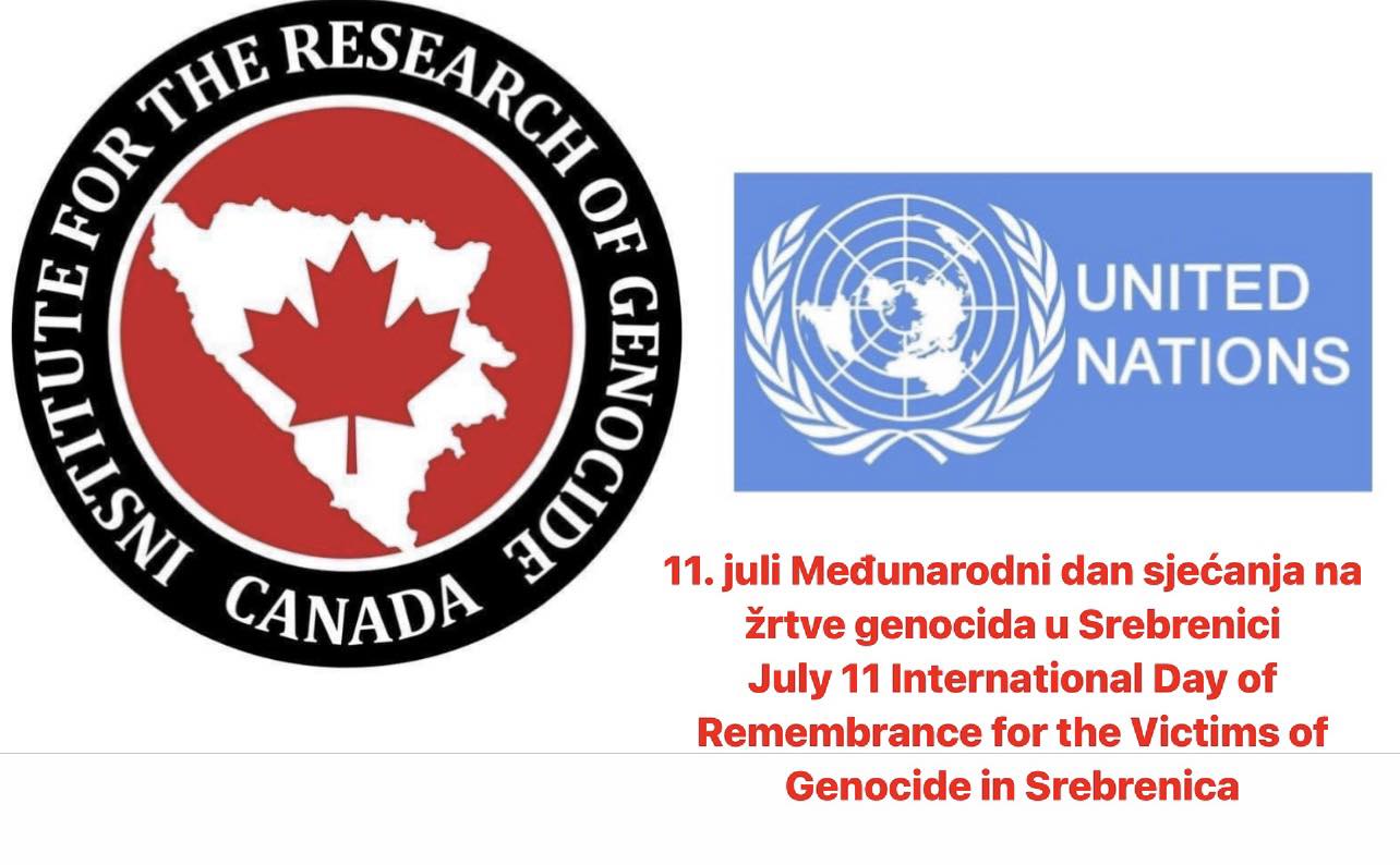 You are currently viewing Zašto Kanada treba podržati Rezoluciju u Generalnoj skupštini UN da se 11. juli prizna kao Internacionalni dan sjećanja na žrtve genocida u Srebrenici?