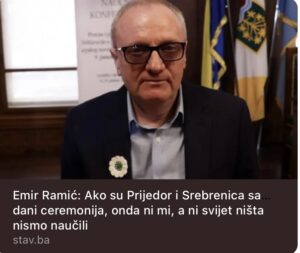 Read more about the article Emir Ramić: Ako su Prijedor i Srebrenica samo dani ceremonija, onda ni mi, a ni svijet ništa nismo naučili
