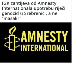 Read more about the article IGK zahtijeva od Amnesty Internationala upotrebu riječi genocid u Srebrenici, a ne masakr
